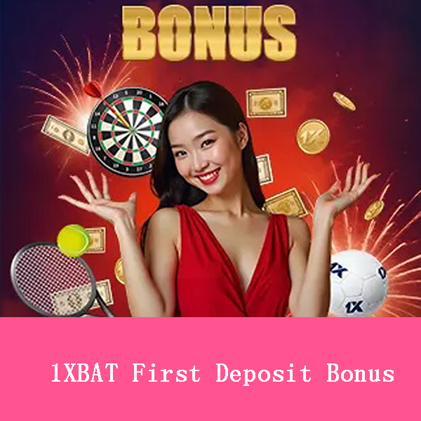 1XBAT First Deposit Bonus