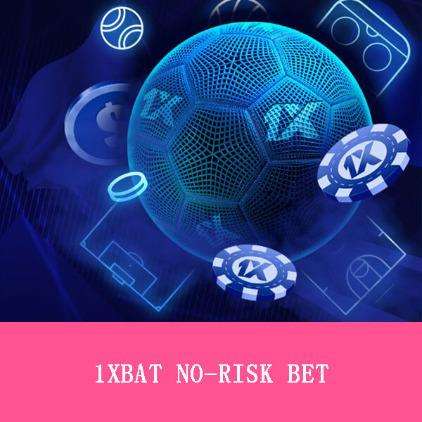 1XBAT NO-RISK BET